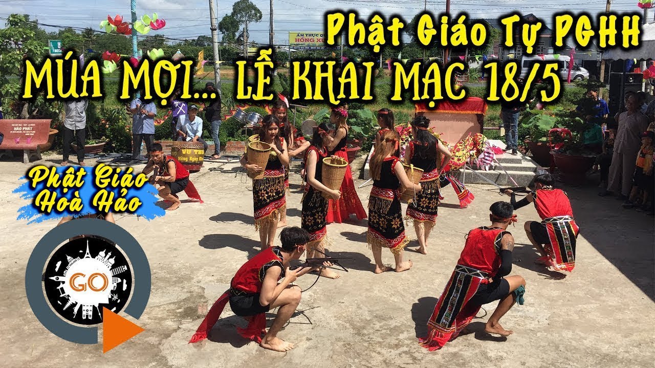 Xem múa Mọi và khai mạc đại lễ 18/5 tại Phật Giáo Tự Hoà Hảo xã Phong Hoà đạo PGHH | Quang Chau