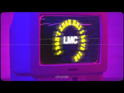 LMC - I Don't Know Why I Love You (Official Lyric Video)