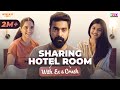 Sharing Hotel Room With Ex Crush Siddharth Bodke Mehek Mehra Mugdha Agarwal RVCJ Media