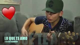 Lo que te amo crecer german
