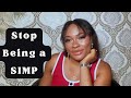 5 Things “SIMPS” Do | Are You A SIMP?