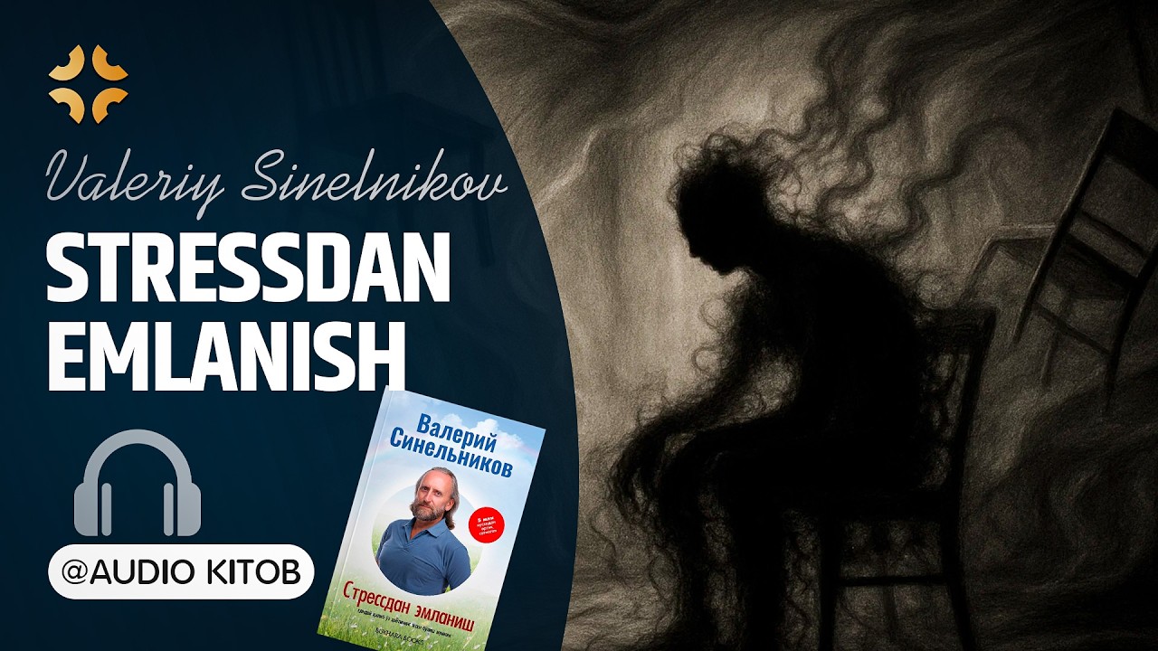 STRESSDAN EMLANISH / 9-QISM Valeriy Sinelnikov #audiokitob 