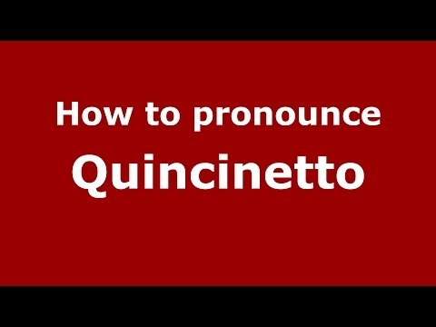 How to pronounce Quincinetto (Italian/Italy) - PronounceNames.com