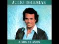 Julio Iglesias - ¿Donde Estaras? 