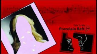 Porcelain Raft - Talk To Me
