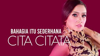 Download lagu Cita Citata - Bahagia Itu Sederhana #lirik mp3