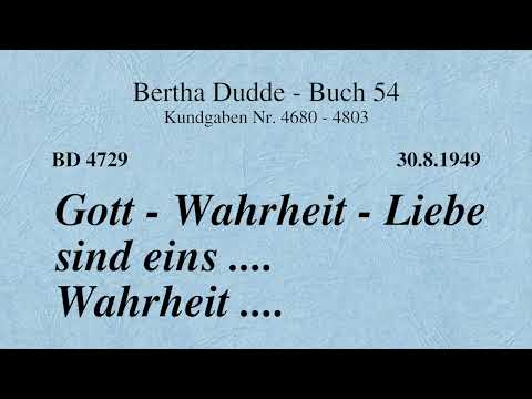 BD 4729 - GOTT - WAHRHEIT - LIEBE SIND EINS .... WAHRHEIT ....