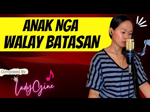 “ANAK NGA WALAY BATASAN” PARODY SONG | LADYGINE
