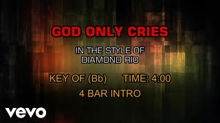 Diamond Rio - God Only Cries (Karaoke)