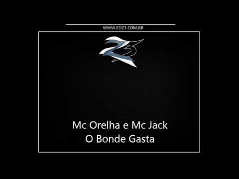 Mc Orelha e Mc Jack - O Bonde Gasta { Dj Wagner Niterói }