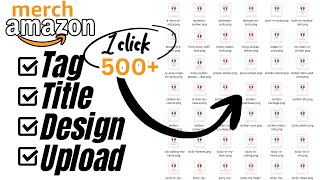 How To Design, Tag & Title 500 Designs A Day To Merch By Amazon INSTANTLY!