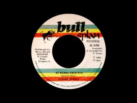 Reggae George - We Wanna Who Who + Version (BULL SPAN) 7"