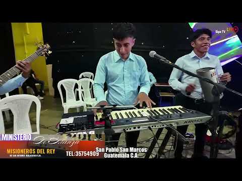Ministerio de Alavanza  Misioneros Del Rey De Malacatan  San Marcos