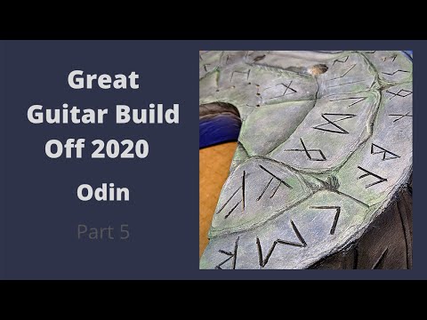 Great Guitar Build Off (Unofficial) - Odin Part 5