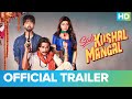 Sab Kushal Mangal Official Trailer Akshaye Khanna Priyaank Sharma Riva Kishan