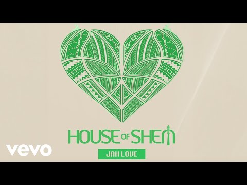 House of Shem - Jah Love (Audio)