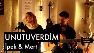 Unutuverdim - İpek &amp; Mert