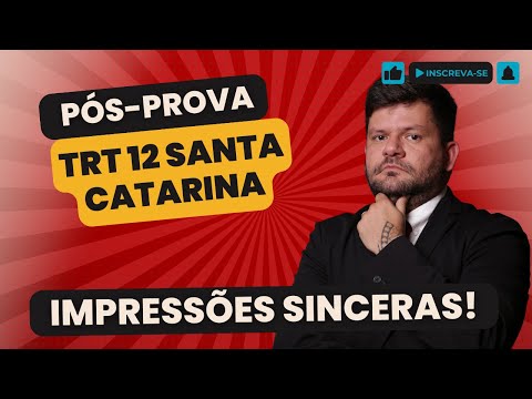 Concurso TRT 12 SANTA CATARINA pós-prova 22/10/2023 - Deixe sua IMPRESSÃO SINCERA! Vamos debater