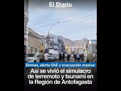 Así se vivió el simulacro de terremoto y tsunami en la Región de Antofagasta