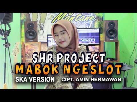 SHR Project - Mabok Ngeslot ( SKA Reggae Version )