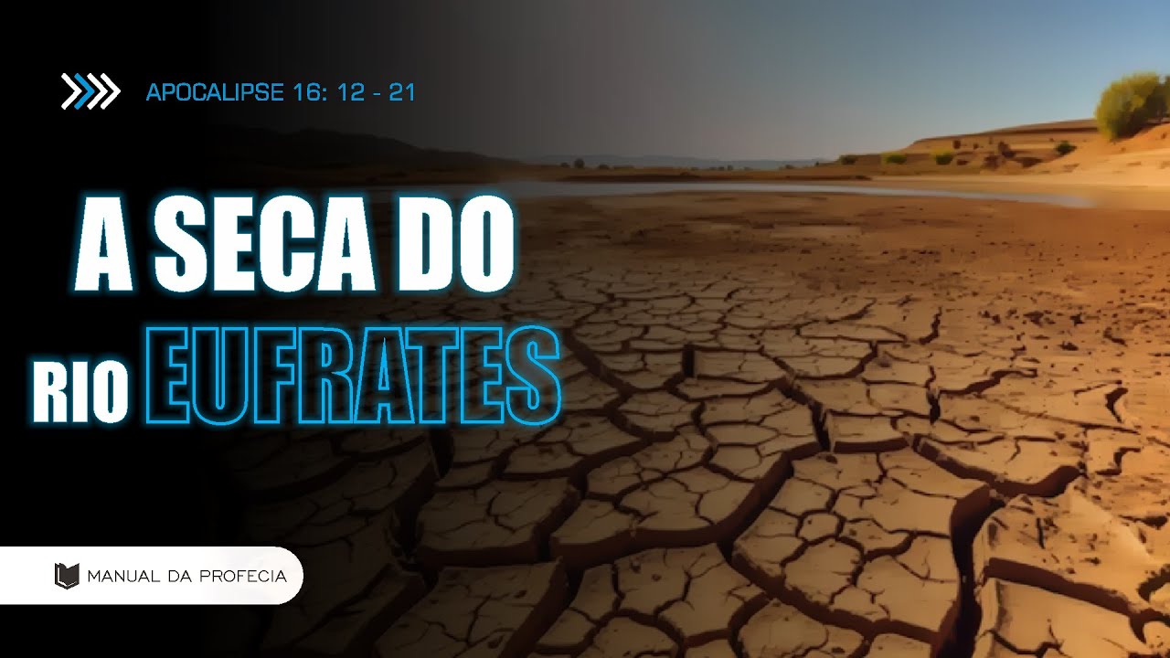 APOCALIPSE 16: 12 - 21 [A SECA DO RIO EUFRATES] #APOCALIPSE #PROFECIA @manualdaprofecia​