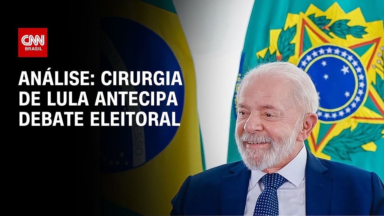 Análise: Cirurgia de Lula antecipa debate eleitoral | WW