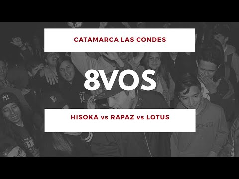 HISOKA vs RAPAZ vs LOTUS - 8vos - Catamarca Las Condes 1vs1 2018