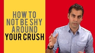 How To Not Be Shy Around Your Crush