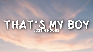 Justin Moore - That&#39;s My Boy (Lyrics)
