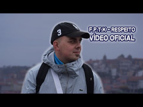 F.P.T.K - Respeito (vídeo oficial)