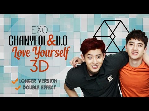 EXO CHANYEOL & D.O - LOVE YOURSELF (3D + ロングバージョン + 歌詞) (EXO CHANYEOL & D.O  - LOVE YOURSELF (3D + Longer Version + Lyrics))