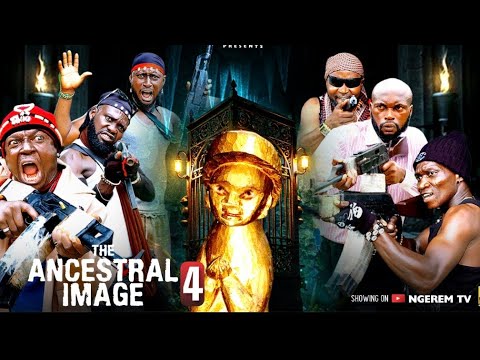 THE ANCESTRAL IMAGE FINAL EPISODE 4 LATEST NIGERIA ACTION MOVIE 