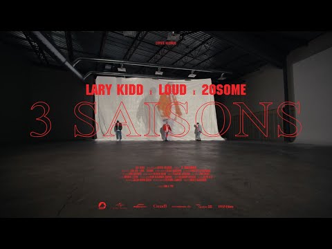 Lary Kidd - 3 saisons (feat. 20Some & Loud)