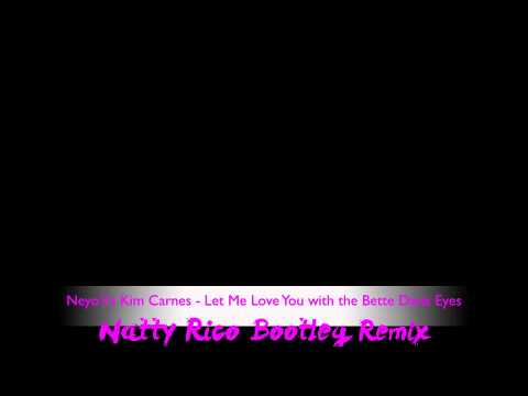Neyo Vs Kim Carnes - LE ME Love You with Bette Davis Eyes (Natty Rico Bootleg Remix)