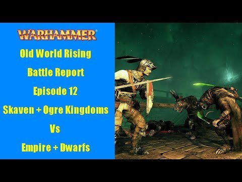 Warhammer Fantasy Battle Report - Old World Rising - EP 12 - Skaven + Ogre Kingdom Vs Dwarf + Empire