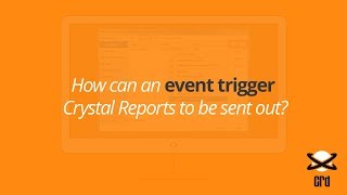 How to Send Crystal Reports with an Event Trigger 👌