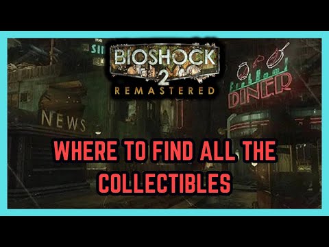 Bioshock 2 Remastered All Collectibles Locations - Pauper's Drop