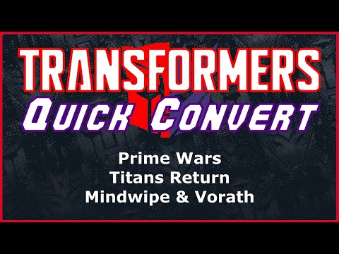 Transformers Prime Wars Titans Return Deluxe Mindwipe & Vorath | Quick Convert