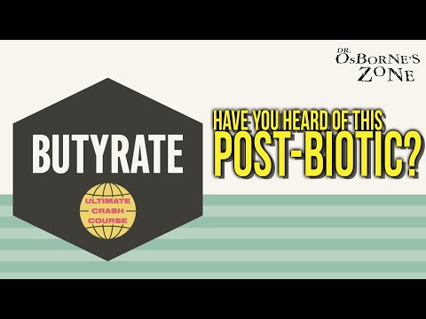 Butyrate - Ultimate Crash Course on this "Post-Biotic" - Dr. Osborne's Zone