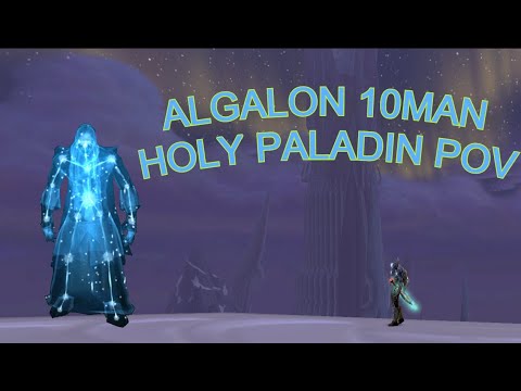 ALGALON 10MAN HOLY PALADIN POV - WOTLK CLASSIC