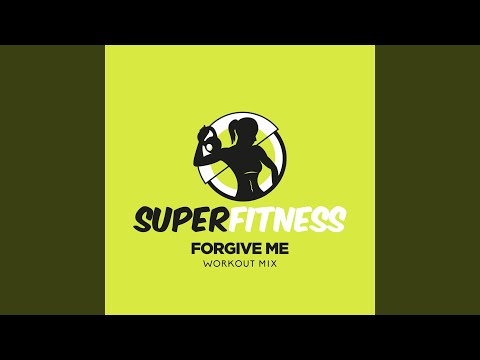 Forgive Me (Workout Mix Edit 135 bpm)