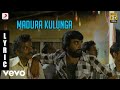 Madura Kulunga Tamil Lyric Jai Sasi Kumar James Vasanthan