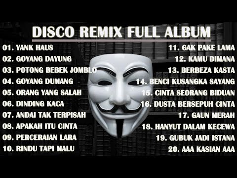 DISCO REMIX FULL ALBUM (Tanpa Iklan) - DJ KAMU KEMANA YANK SAMA SIAPA YANK SEMALAM AKU CARI KAMU