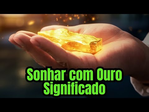 Sonhar Com Ouro Significado: Esse Sonho Pode Ser Um Presságio? Descubra Agora!