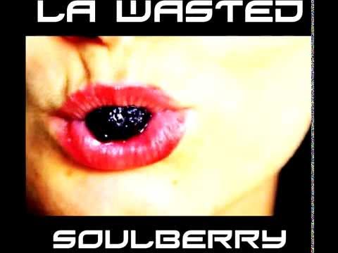 LA Wasted - Soulberry