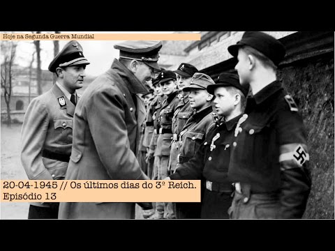 20-04-1945 - The Last Days of the Third Reich - Episode 13