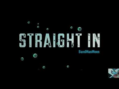 BandManMeen x Straight In