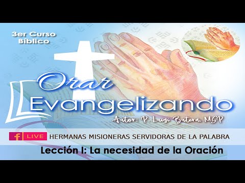 "LA NECESIDAD DE LA ORACIÓN"   3er. Curso Bíblico    #OrarEvangelizando   #CursosBiblicomsp