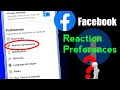 Reaction Preferences Facebook Reaction Preferences Setting Reaction Preferences