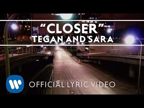 Tegan and Sara - Closer [Official Lyric Video]